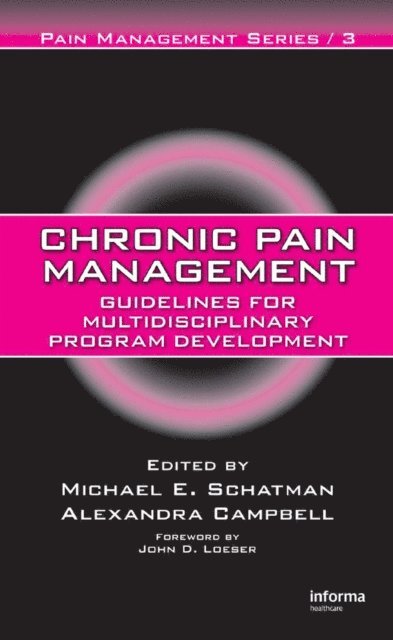 Alexandra Campbell, Michael E. Schatman - Chronic Pain Management, E-bok
