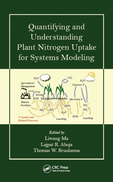 Tom Bruulsema, Lajpat R. Ahuja, Liwang Ma - Quantifying and Understanding Plant Nitrogen Uptake for Systems Modeling, E-bok