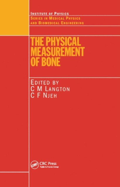 C.F. Njeh, C.M. Langton - Physical Measurement of Bone, E-bok