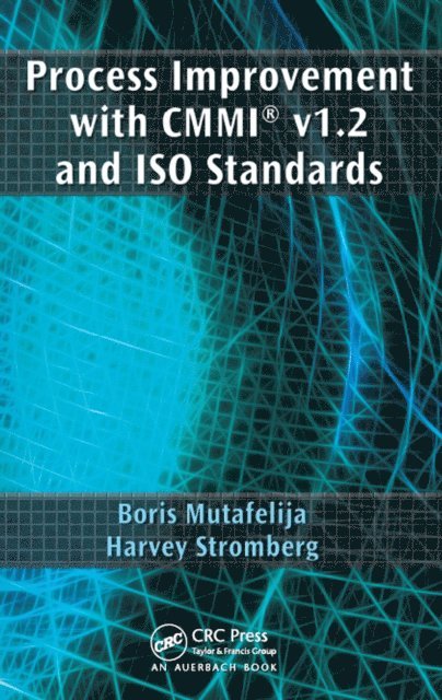 Harvey Stromberg, Boris Mutafelija - Process Improvement with CMMI(R) v1.2 and ISO Standards, E-bok
