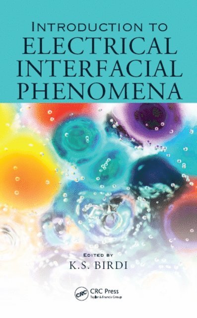 K. S. Birdi - Introduction to Electrical Interfacial Phenomena, E-bok