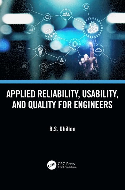 B.S. Dhillon - Applied Reliability, Usability, and Quality for Engineers, E-bok. Tillgänglighet: Lägg i varukorg