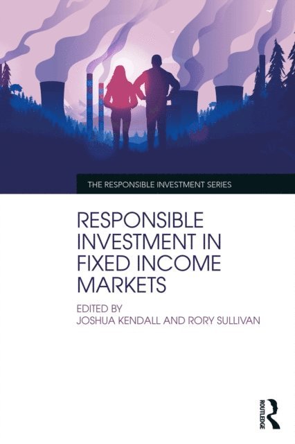 Rory Sullivan, Joshua Kendall - Responsible Investment in Fixed Income Markets, E-bok