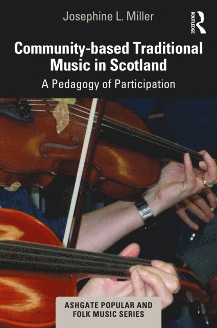 Josephine L. Miller - Community-based Traditional Music in Scotland, E-bok