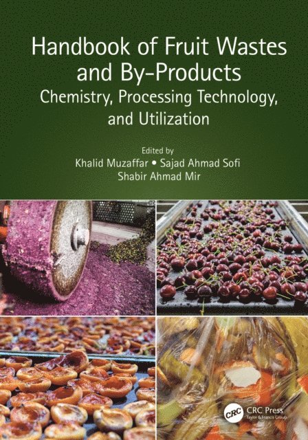 Shabir Ahmad Mir, Sajad Ahmad Sofi, Khalid Muzaffar - Handbook of Fruit Wastes and By-Products, E-bok