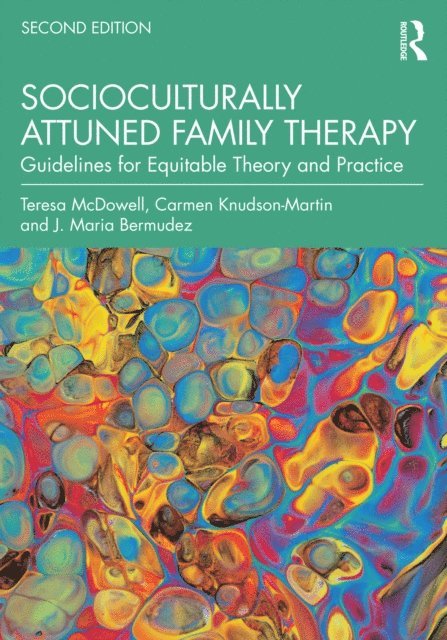 J. Maria Bermudez, Carmen Knudson-Martin, Teresa McDowell - Socioculturally Attuned Family Therapy, E-bok