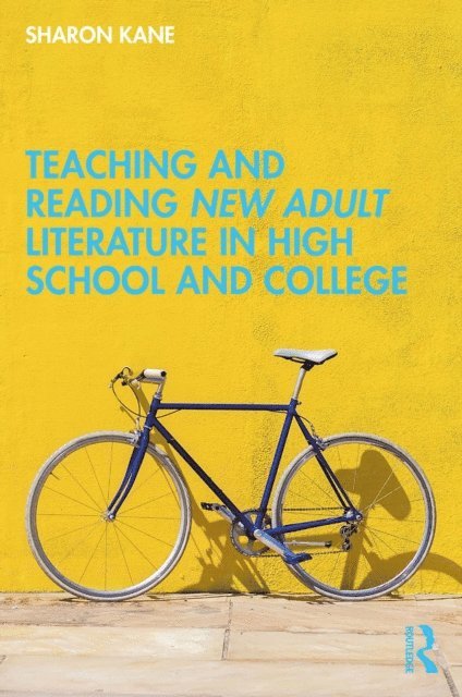 Sharon Kane - Teaching and Reading New Adult Literature in High School and College, E-bok