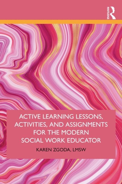 Karen Zgoda - Active Learning Lessons, Activities, and Assignments for the Modern Social Work Educator, E-bok. Tillgänglighet: Lägg i varukorg