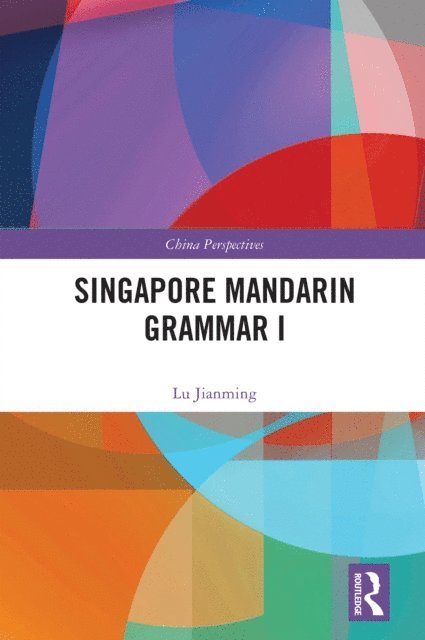 Lu Jianming - Singapore Mandarin Grammar I, E-bok