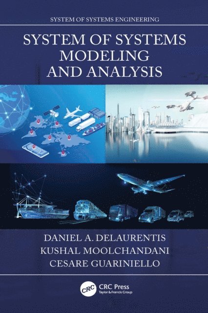 Cesare Guariniello, Kushal Moolchandani, Daniel A. DeLaurentis - System of Systems Modeling and Analysis, E-bok