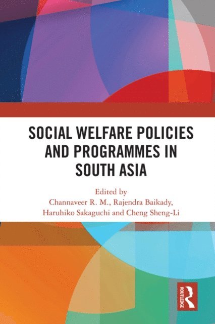 Cheng Sheng-Li, Haruhiko Sakaguchi, Rajendra Baikady, Channaveer R. M. - Social Welfare Policies and Programmes in South Asia, E-bok