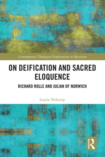 Louise Nelstrop - On Deification and Sacred Eloquence, E-bok