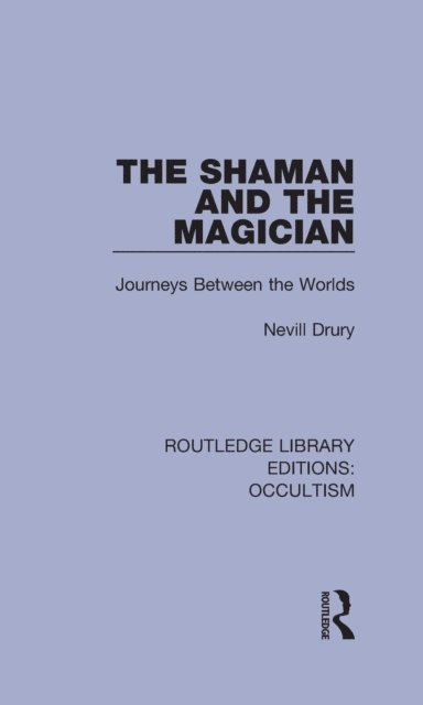 Nevill Drury - Shaman and the Magician, E-bok
