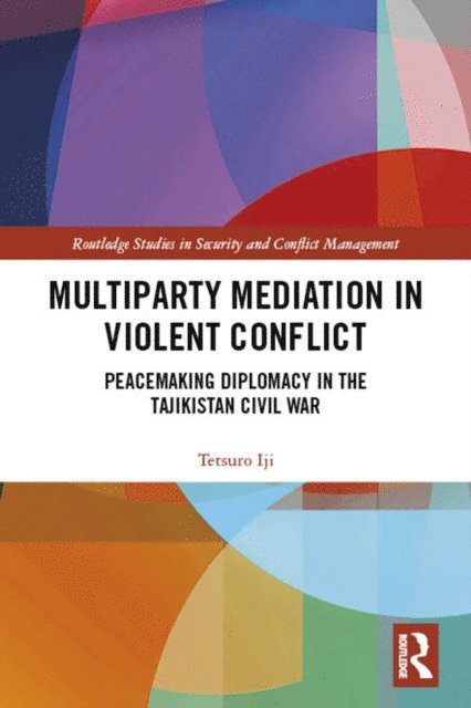 Tetsuro Iji - Multiparty Mediation in Violent Conflict, E-bok