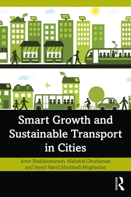 Seyed Navid Mashhadi Moghadam, Mahshid Ghorbanian, Amir Shakibamanesh - Smart Growth and Sustainable Transport in Cities, E-bok. Tillgänglighet: Lägg i varukorg