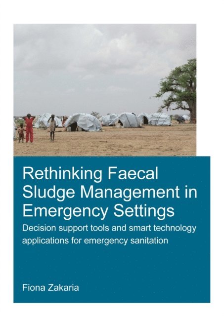 Fiona Zakaria - Rethinking Faecal Sludge Management in Emergency Settings, E-bok