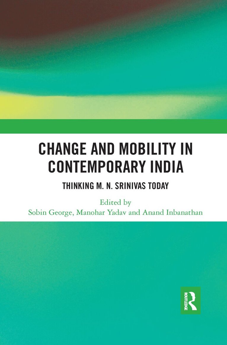 Sobin George, Manohar Yadav, Anand Inbanathan - Change and Mobility in Contemporary India, E-bok