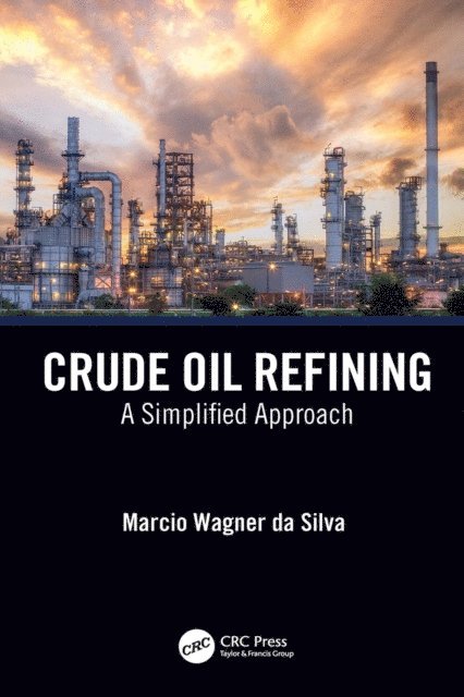 Marcio Wagner da Silva - Crude Oil Refining, E-bok