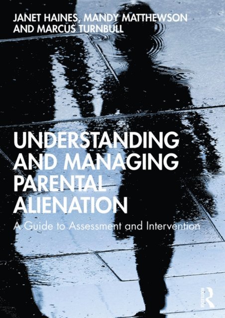 Marcus Turnbull, Mandy Matthewson, Janet Haines - Understanding and Managing Parental Alienation, E-bok. Tillgänglighet: Lägg i varukorg
