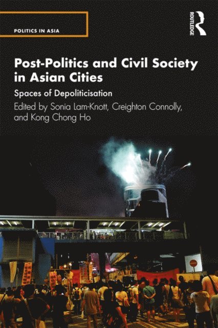 Kong Chong Ho, Creighton Connolly, Sonia Lam-Knott - Post-Politics and Civil Society in Asian Cities, E-bok