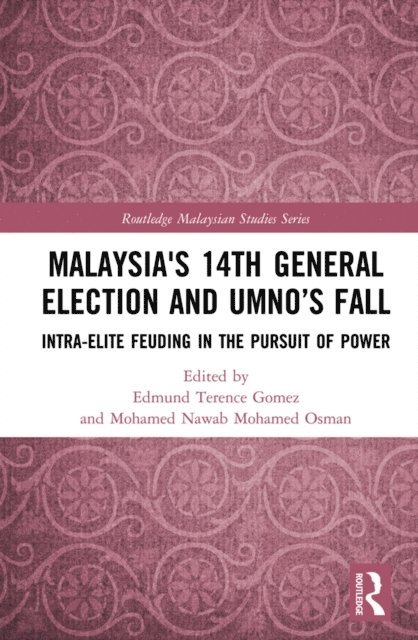 Mohamed Nawab Mohamed Osman, Edmund Terence Gomez - Malaysia's 14th General Election and UMNO's Fall, E-bok