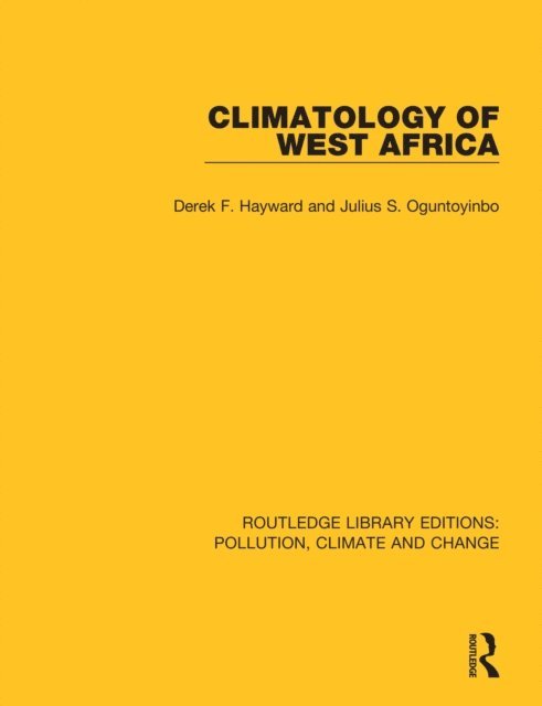 Julius Oguntoyinbo, Derek F Hayward - Climatology of West Africa, E-bok