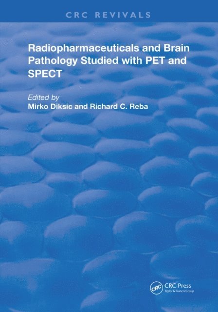 Richard C. Reba, M. Diksic - Radiopharmaceuticals and Brain Pathophysiology Studied with Pet and Spect, E-bok