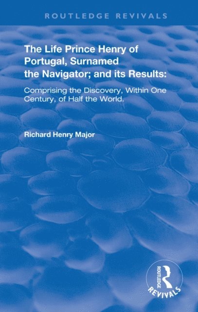 Richard Henry Major - Life of Prince Henry of Portugal, E-bok
