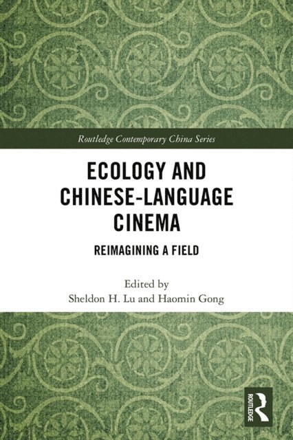 Haomin Gong, Sheldon H. Lu - Ecology and Chinese-Language Cinema, E-bok