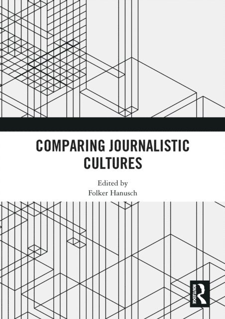 Folker Hanusch - Comparing Journalistic Cultures, E-bok