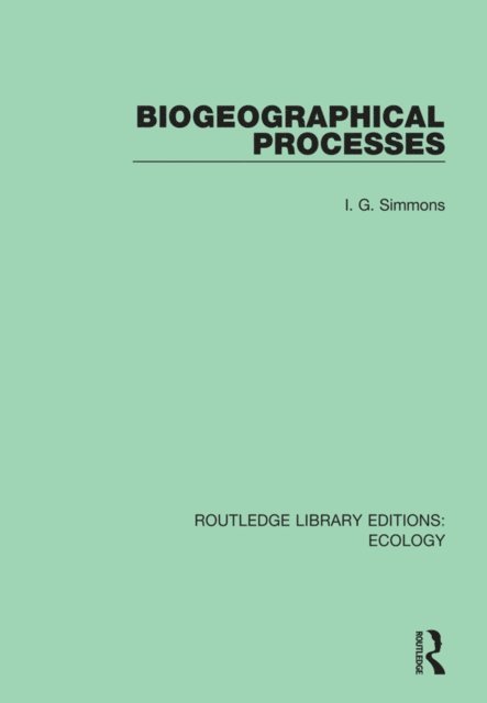 I. G. Simmons - Biogeographical Processes, E-bok