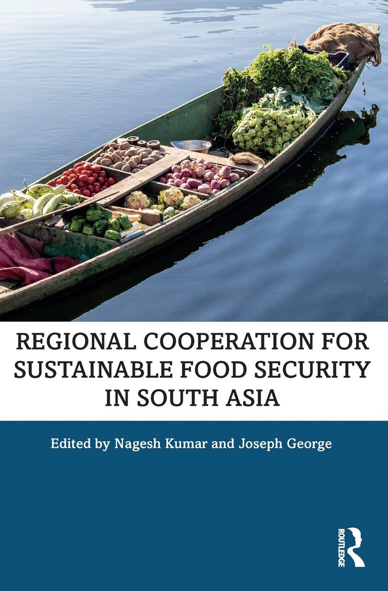 Nagesh Kumar, Joseph George - Regional Cooperation for Sustainable Food Security in South Asia, E-bok