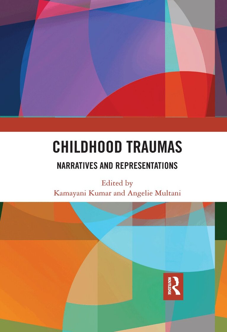 Kamayani Kumar, Angelie Multani - Childhood Traumas, E-bok