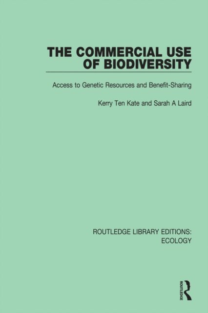 Sarah A Laird, Kerry Ten Kate - Commercial Use of Biodiversity, E-bok