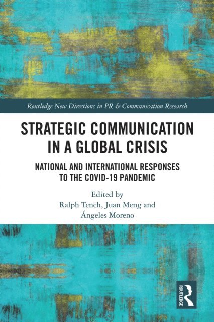 Angeles Moreno, Juan Meng, Ralph Tench - Strategic Communication in a Global Crisis, E-bok