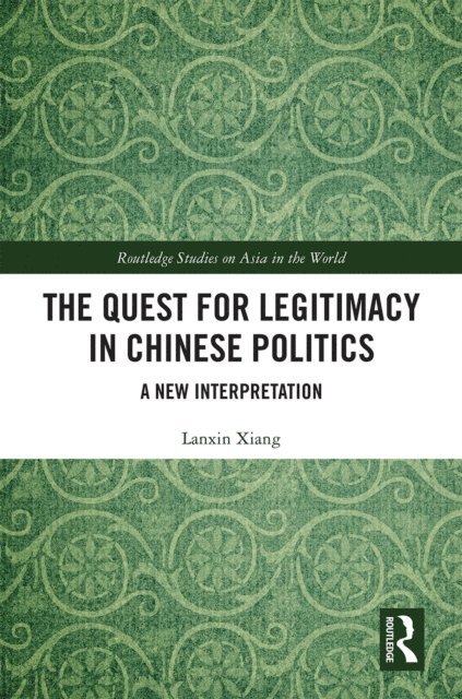Lanxin Xiang - Quest for Legitimacy in Chinese Politics, E-bok
