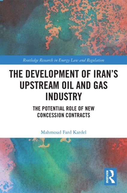 Mahmoud Fard Kardel - Development of Iran's Upstream Oil and Gas Industry, E-bok