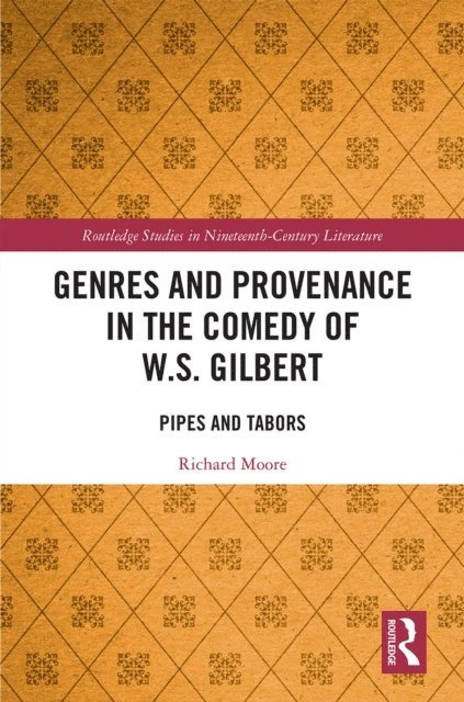 Richard Moore - Genres and Provenance in the Comedy of W.S. Gilbert, E-bok
