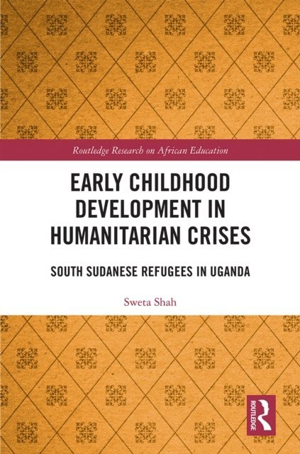 Sweta Shah - Early Childhood Development in Humanitarian Crises, E-bok