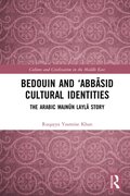 Bedouin and 'Abbasid Cultural Identities