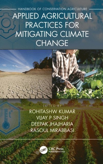 Rasoul Mirabbasi, Deepak Jhajharia, Vijay P Singh, Rohitashw Kumar - Applied Agricultural Practices for Mitigating Climate Change [Volume 2], E-bok