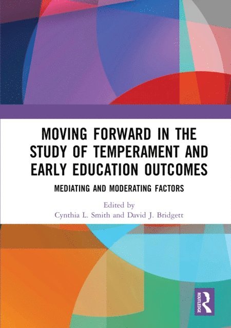 David J. Bridgett, Cynthia L. Smith - Moving Forward in the Study of Temperament and Early Education Outcomes, E-bok