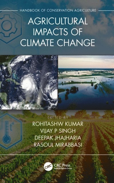 Rasoul Mirabbasi, Deepak Jhajharia, Vijay P Singh, Rohitashw Kumar - Agricultural Impacts of Climate Change [Volume 1], E-bok