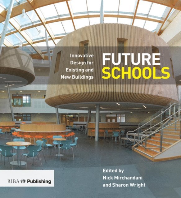Sharon Wright, Nick Mirchandani - Future Schools, E-bok