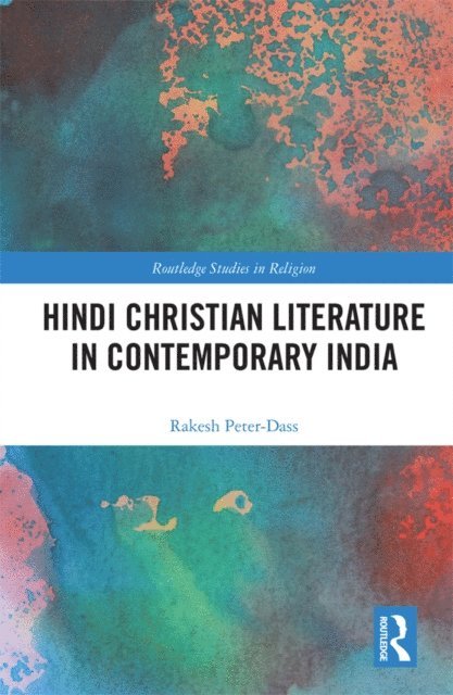 Rakesh Peter-Dass - Hindi Christian Literature in Contemporary India, E-bok