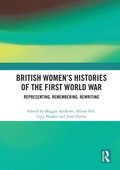 British Women''s Histories of the First World War