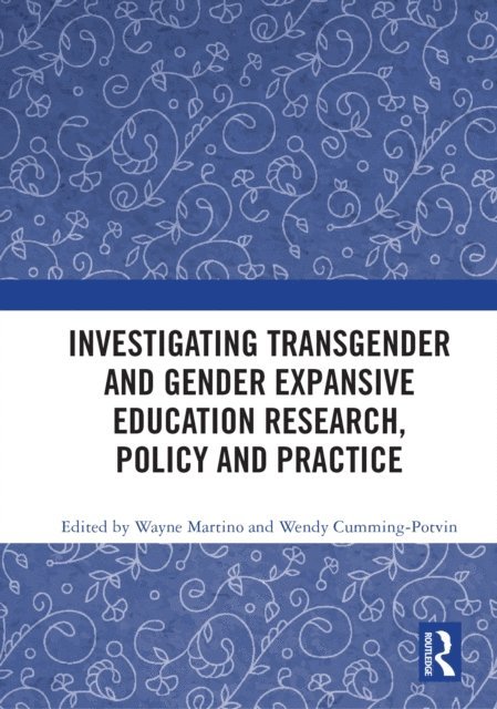Wendy Cumming-Potvin, Wayne Martino - Investigating Transgender and Gender Expansive Education Research, Policy and Practice, E-bok
