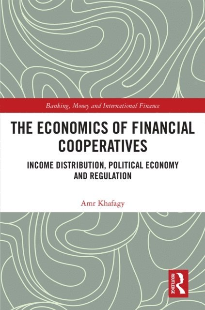 Amr Khafagy - Economics of Financial Cooperatives, E-bok