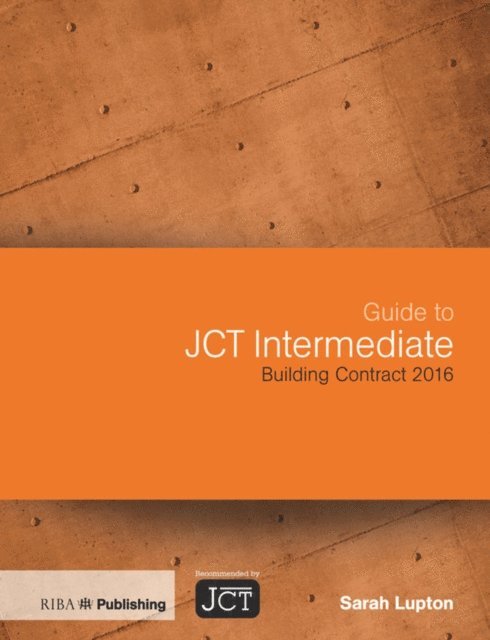 Sarah Lupton - Guide to JCT Intermediate Building Contract 2016, E-bok. Tillgänglighet: Lägg i varukorg