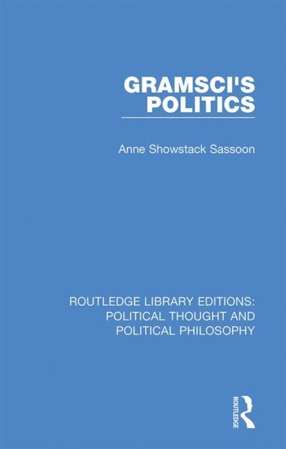 Anne Showstack Sassoon - Gramsci's Politics, E-bok